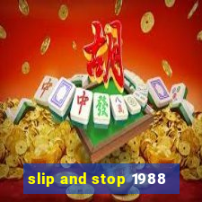 slip and stop 1988